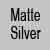 matte silver